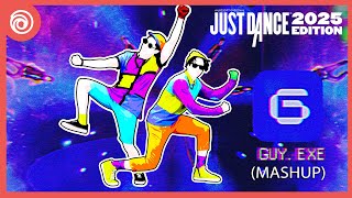 Just Dance 2025 Edition GUYexe by SUPERFRUIT  Fanmade Mashup [upl. by Herrington]