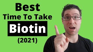 When to take Biotin VITAMIN B7 Best TimesTips 2021 [upl. by Papotto]