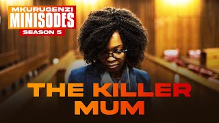 The Killer Mum  Mkurugenzi Minisodes Season 5 Premiere [upl. by Cirdla]