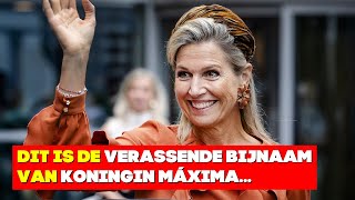 Dit Is De Verrassende Bijnaam van Koningin Máxima [upl. by Starr240]