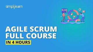 Agile Scrum Full Course In 4 Hours  Agile Scrum Master Training  Agile Training Video Simplilearn [upl. by Enelyt]