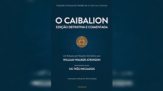 O Caibalion  Edição DEFINITIVA e COMENTADA por William Walker Atkinson [upl. by Alikat]