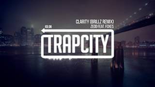 Zedd feat Foxes  Clarity Brillz Remix [upl. by Novelia]