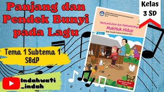 Kelas 3 Tema 1 Subtema 1  SBdP Panjang dan Pendek Bunyi pada Lagu [upl. by Herrera]