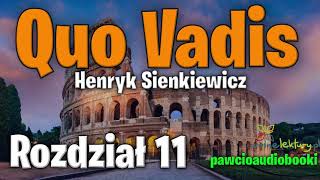 Quo Vadis  Rozdział 11  Henryk Sienkiewicz  Audiobook za darmo  pawcioaudiobooki [upl. by Lagasse]