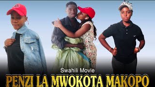 PENZI LA MWOKOTA MAKOPO   Bongo Movies 2024 Full Movie [upl. by Brass]