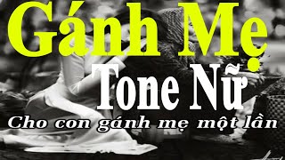 Gánh Mẹ  Karaoke Tone Nữ  Âm Thanh Chuẩn  Dể Hát [upl. by Raimund]