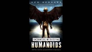 Ken GerhardEncounters with Flying Humanoids [upl. by Nylsaj]