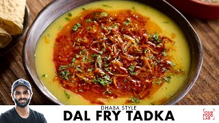 Dhaba Style Dal Fry Tadka  Yellow Dal Tadka Recipe  ढाबे जैसी दाल फ्राई तड़का  Chef Sanjyot Keer [upl. by Yeknarf]