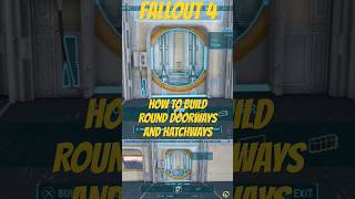 Fallout 4  How to build round doorways and hatchways PS4 no mods [upl. by Teodor]