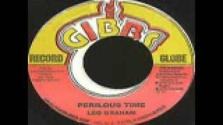 Leo Graham  Perilous Time Joe Gibbs Production [upl. by Aihn]