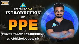 00  Lecture 00  Introduction to Power Plant Engineering  PPE By Abhishek Gupta Sir [upl. by Ahsenek513]