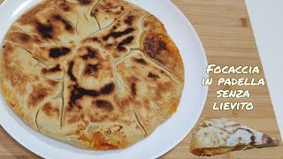 FOCACCIA RIPIENA COTTA IN PADELLA e senza lievito istantaneo [upl. by Eahcim411]