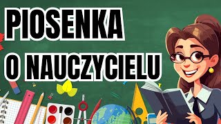 PIOSENKA O NAUCZYCIELU [upl. by Egas264]