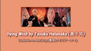 JPROMENG Tasuku Hanataka  Dying Wish Yuukoku no Moriarty Opening [upl. by Arathorn91]