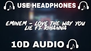 Eminem 10D AUDIO Love The Way You Lie ft Rihanna  Use Headphones 🎧  10D SOUNDS [upl. by Auburn]