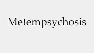 How to Pronounce Metempsychosis [upl. by Halie]