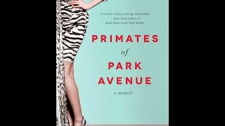 Primates of Park Avenue by Wednesday Martin  Joanne Manaster Dr Robert Martin [upl. by Murray]