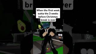 Christmas break soon christmas relatable roblox meme [upl. by Quinta]