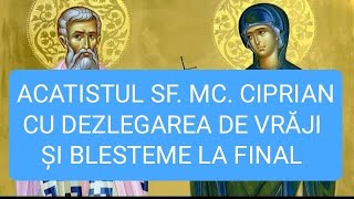 ACATISTUL SF SFINȚIT MC CIPRIAN EPISCOPUL CARTAGINEI ȘI A SFINTEI MUCENIȚE IUSTINA [upl. by Moncear]