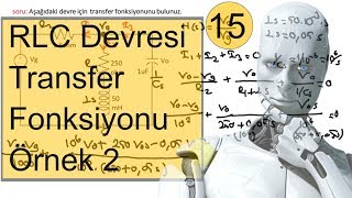 Kontrol Sistemleri Ders 15 Elektriksel Sistemlerin Transfer Fonksiyonları Örnek 2 RLC Devresi [upl. by Monti]