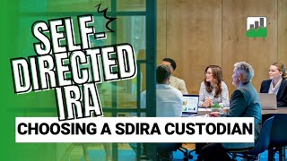 Choosing the Right SelfDirected IRA Custodian [upl. by Garland]