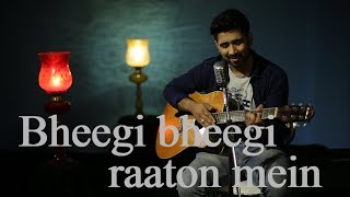 Bheegi Bheegi Raaton Mein  Guitar Cover  Sajan Patel  Adnan Sami [upl. by Bello]