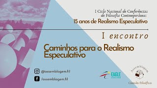 1º CNC  Caminhos para o Realismo Especulativo 1 [upl. by Rojam]