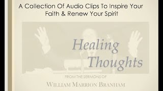 Healing Thoughts  Faith Quotes from Brother Branhams Sermons [upl. by Hairem]