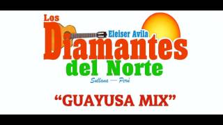 Los Diamantes del Norte  GUAYUSA MIX [upl. by Collis]