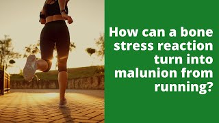 How can a bone stress reaction turn into malunion from running [upl. by Spielman436]