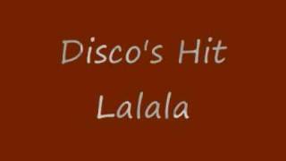 Discos Hit  Lalala [upl. by Milford252]