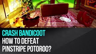 Crash Bandicoot  How to defeat Pinstripe Potoroo [upl. by Hulbig436]