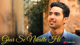 Ghar Se Nikalte Hi  घर से निकलते ही  Full Love Song  Viral Venture Version [upl. by Annovaj158]