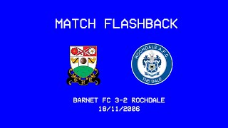 Match Flashback  Barnet FC 32 Rochdale  200607 [upl. by Namdor]