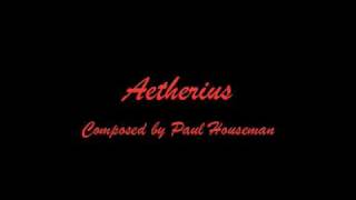 Paul Houseman  Aetherius [upl. by Paluas]