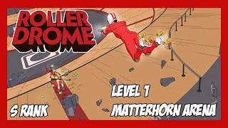 RollerDrome  Level 1 Matterhorn Arena  SRANK [upl. by Morie106]