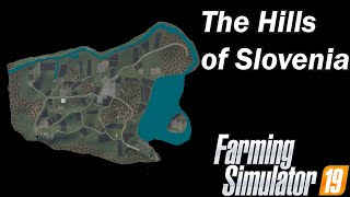 Farming Simulator 19  Map First Impression  The Hills of Slovenia [upl. by Ricard]