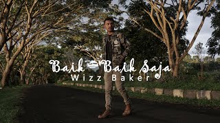 Wizz Baker  Baik Baik Saja  WB Project Official Video Music [upl. by Ellinehc]