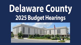 Delaware County Budget Hearings September 18th 2024 Segment 1 [upl. by Lasley]