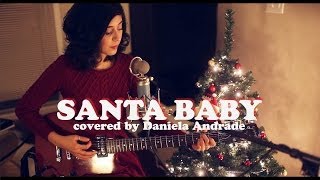 Santa Baby Cover by Daniela Andrade [upl. by Wehtta]