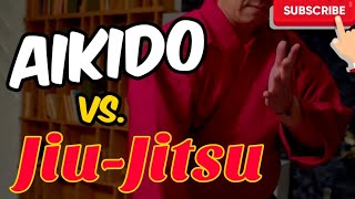 Aikido vs JiuJitsu  Mind vs Muscle in Japanese Martial Arts [upl. by Olsson]