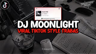 Dj Moonlight Santuy Viral Tiktok Style Trabas Yang Kalian Cari [upl. by Ihsar]