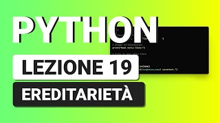 PYTHON Tutorial Italiano 19  Ereditarietà [upl. by Nela742]