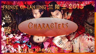 Lan Ling Wang 兰 陵 王 2013 Characters [upl. by Puklich]