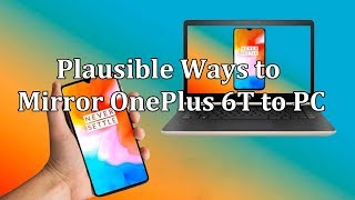 Reliable Ways to Mirror OnePlus 6T to PC [upl. by Shaner854]