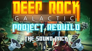 Deep Rock Galactic Project Rebuild Sound Pack Demonstration [upl. by Eleanore]