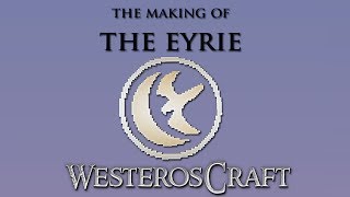 WesterosCraft Timelapse The Making of the Eyrie [upl. by Aiuhsoj]