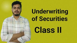 Underwriting of Securities Class II [upl. by Ahseekal]