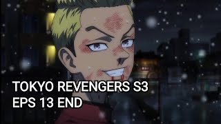 TOKYO REVENGERS SEASON 3 EPS 13 END [upl. by Evvie]